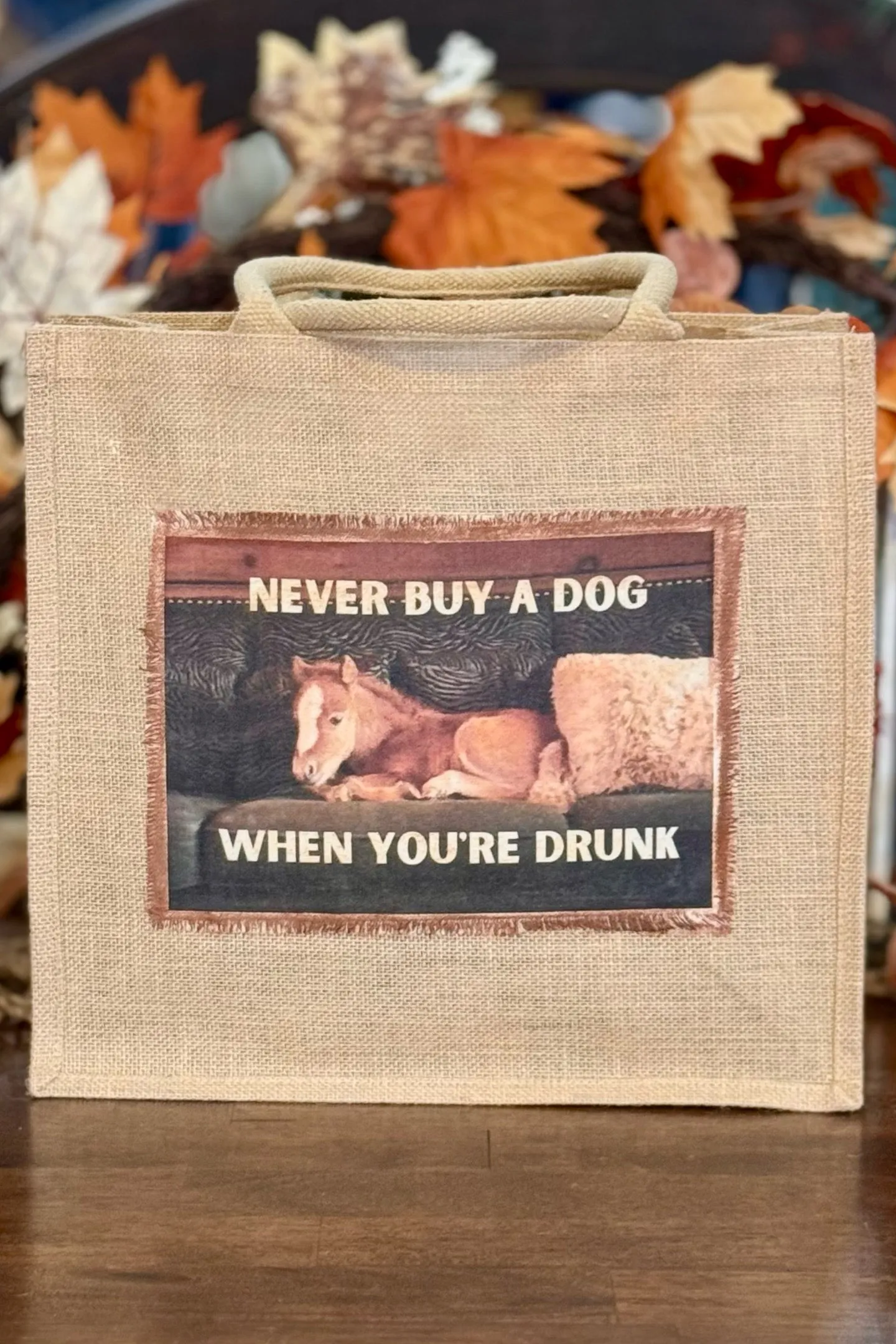 Never Buy A Dog When You're Drunk Tote Bag